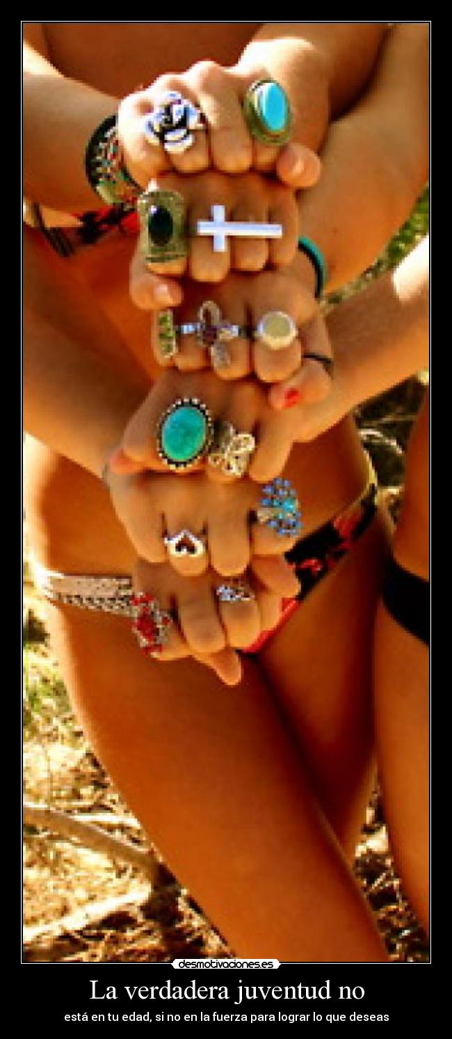 La verdadera juventud no - está en tu edad, si no en la fuerza para lograr lo que deseas