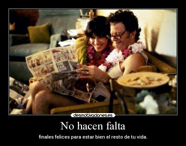 No hacen falta - finales felices para estar bien el resto de tu vida.