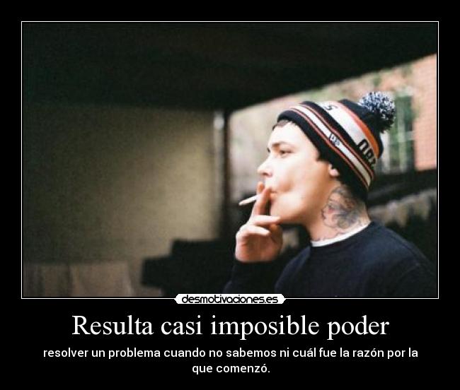 Resulta casi imposible poder - 