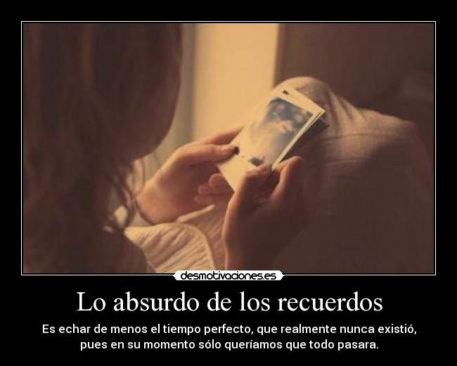 Lo absurdo de los recuerdos -
