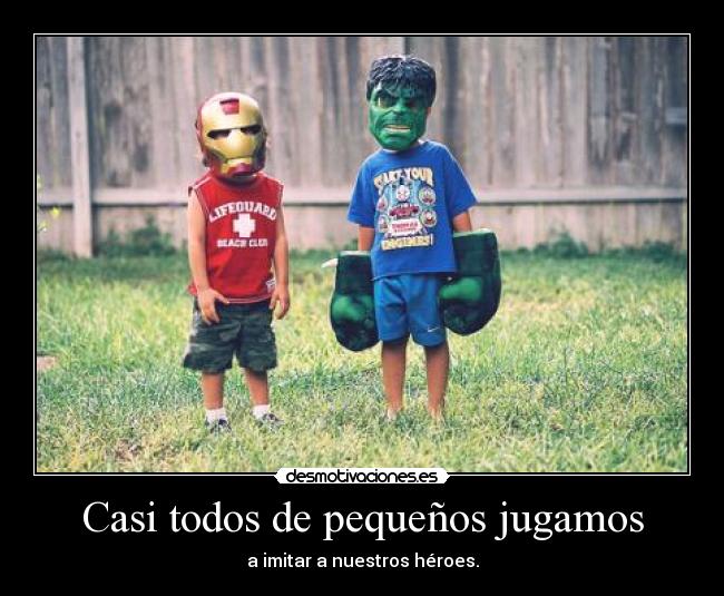 Casi todos de pequeños jugamos - 
