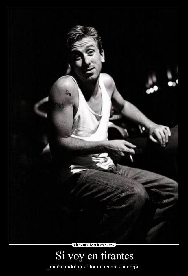 Si voy en tirantes - 