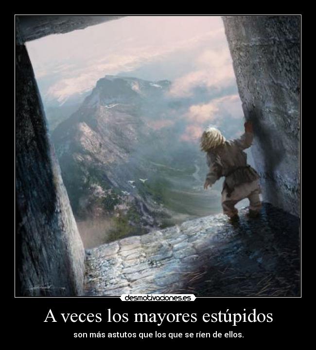 A veces los mayores estúpidos -