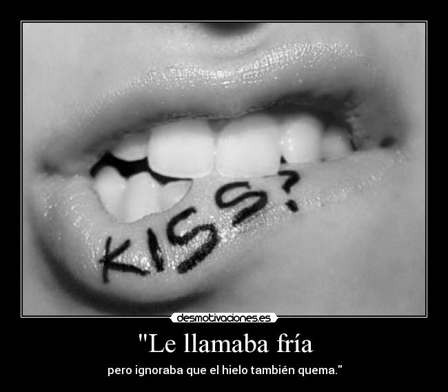 Le llamaba fría - 