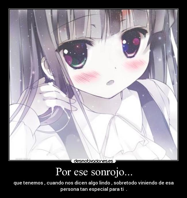 Por ese sonrojo... -