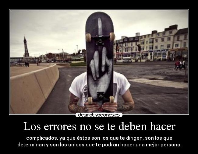 Los errores no se te deben hacer - 