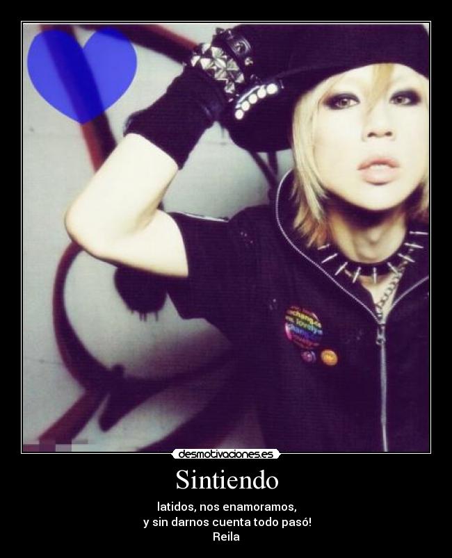 Sintiendo - latidos, nos enamoramos,
y sin darnos cuenta todo pasó!♥
Reila♥