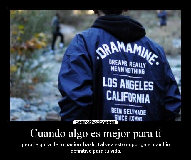 Cuando algo es mejor para ti - 