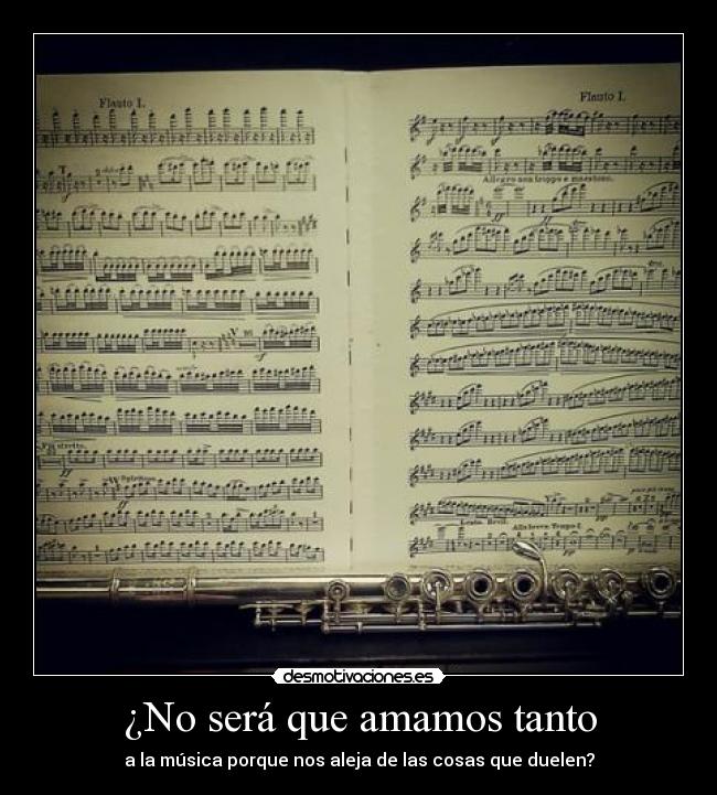 ¿No será que amamos tanto - a la música porque nos aleja de las cosas que duelen?