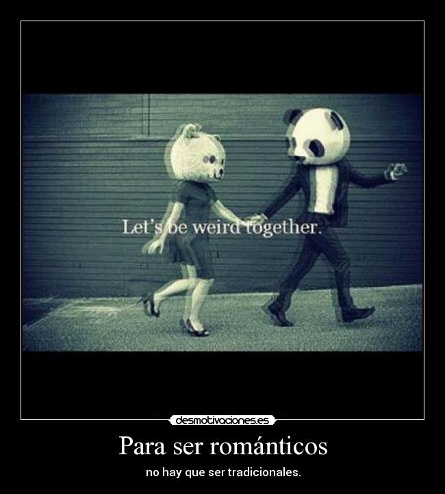 Para ser románticos -