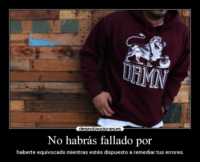 No habrás fallado por -