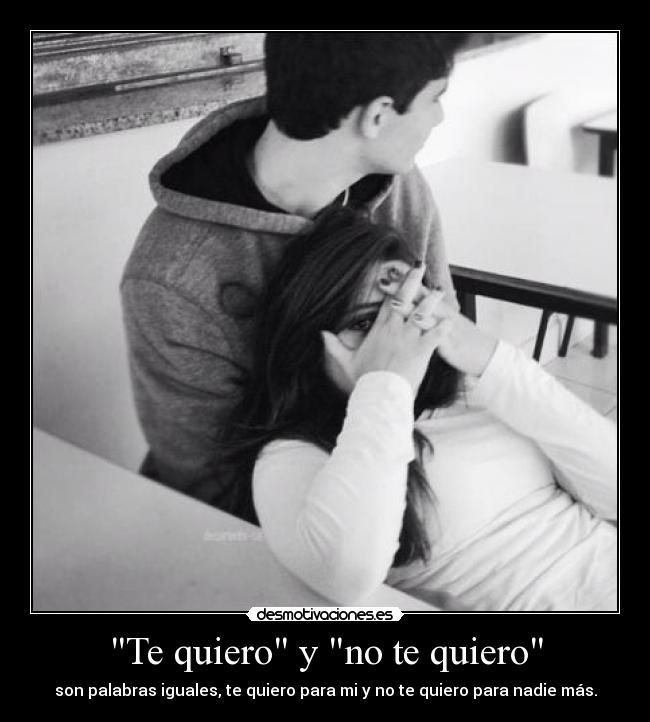 Te quiero y no te quiero -