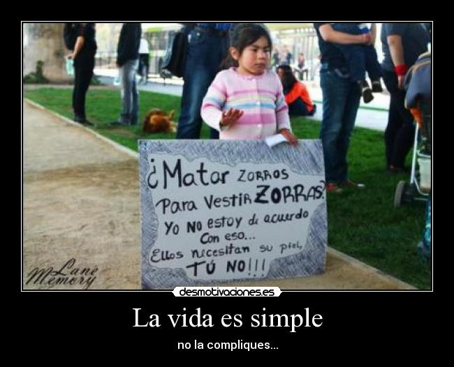 La vida es simple - no la compliques...
