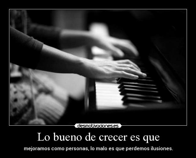 Lo bueno de crecer es que -