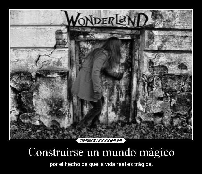 carteles mundo andy1202 wonderland magia desmotivaciones