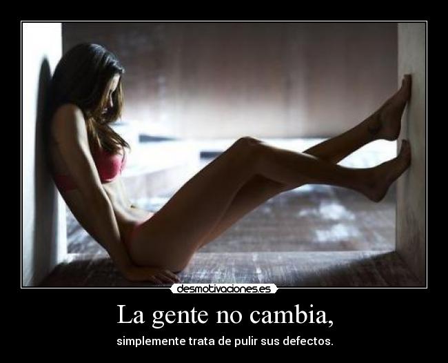 La gente no cambia, - 