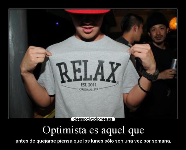 Optimista es aquel que - 