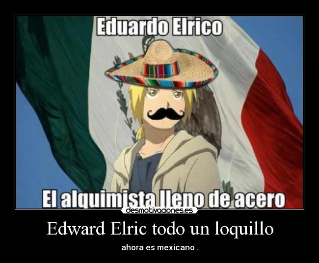 Edward Elric todo un loquillo -