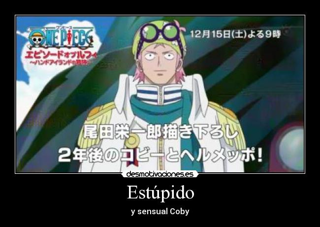 Estúpido - y sensual Coby