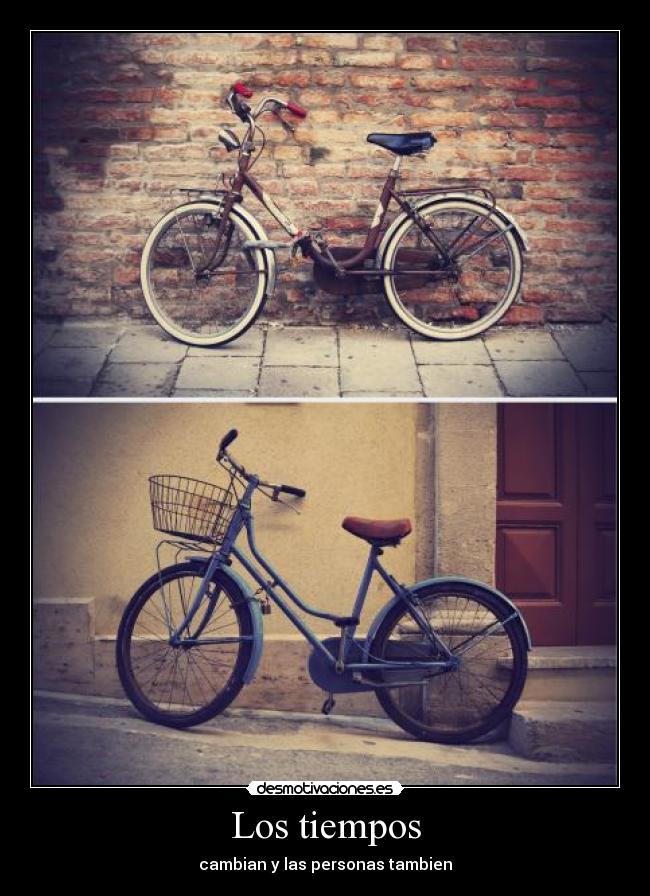 Los tiempos - cambian y las personas tambien