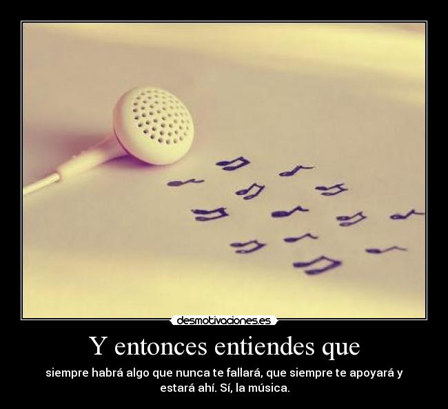 Y entonces entiendes que -