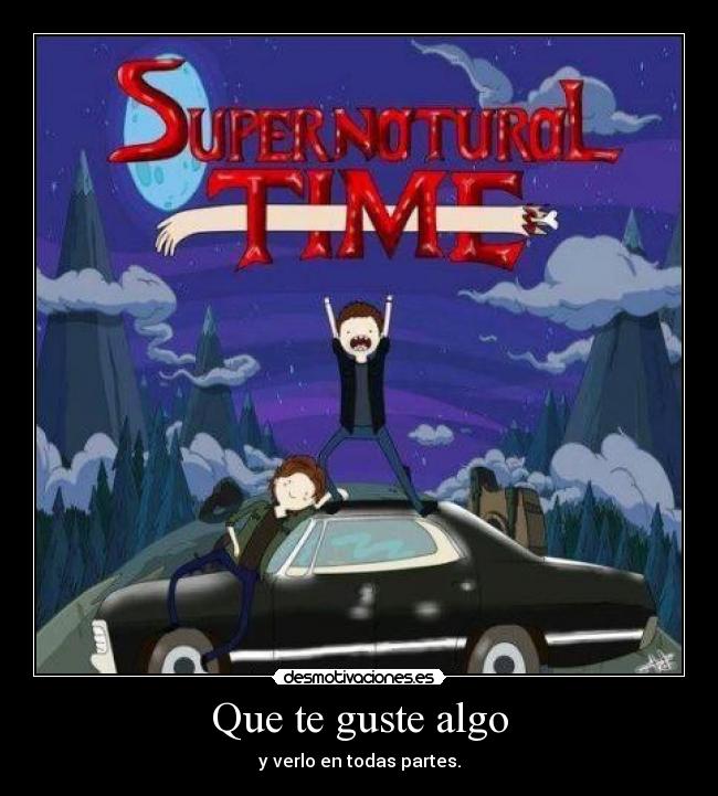 carteles supernatural time love them desmotivaciones