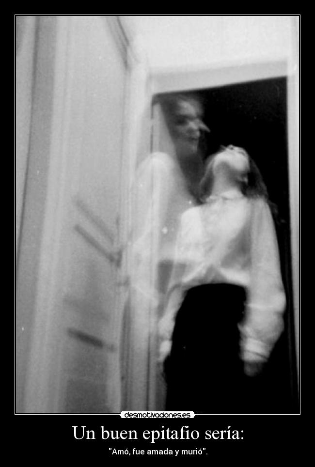 Un buen epitafio sería: - 