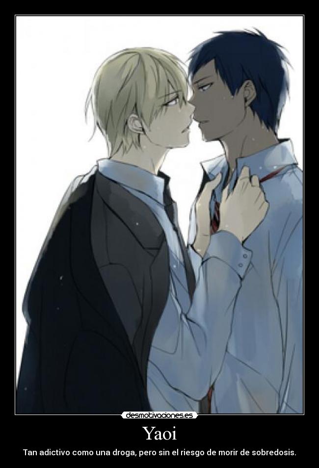Yaoi - Tan adictivo como una droga, pero sin el riesgo de morir de sobredosis.