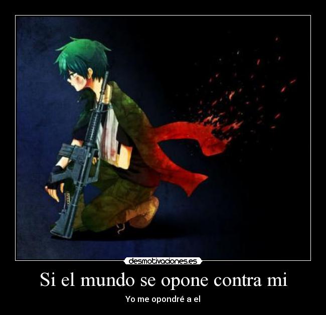 Si el mundo se opone contra mi -