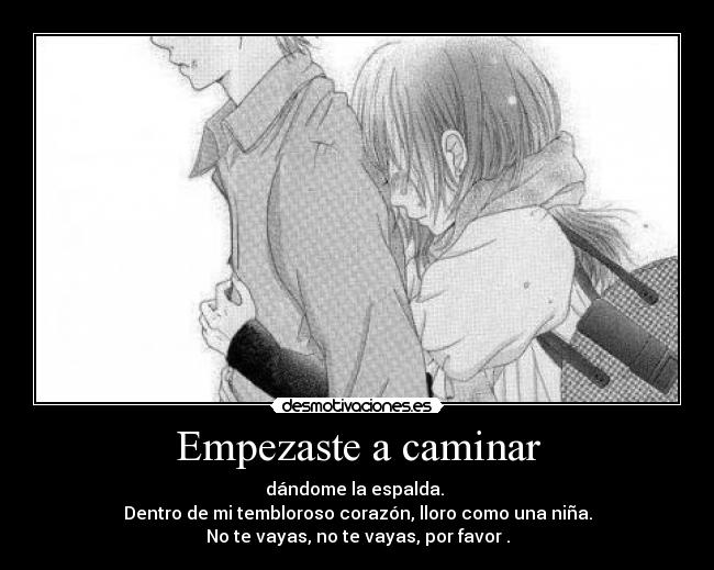 Empezaste a caminar -