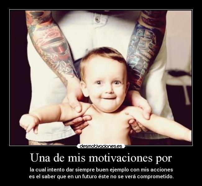 Una de mis motivaciones por -