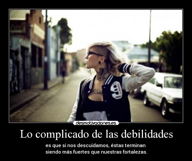Lo complicado de las debilidades - 