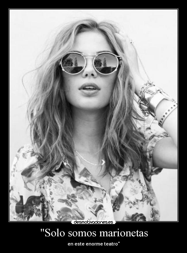 Solo somos marionetas - en este enorme teatro