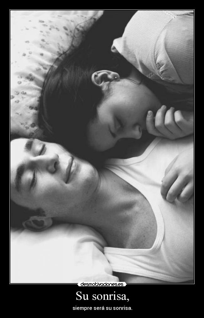 Su sonrisa, - siempre será su sonrisa.