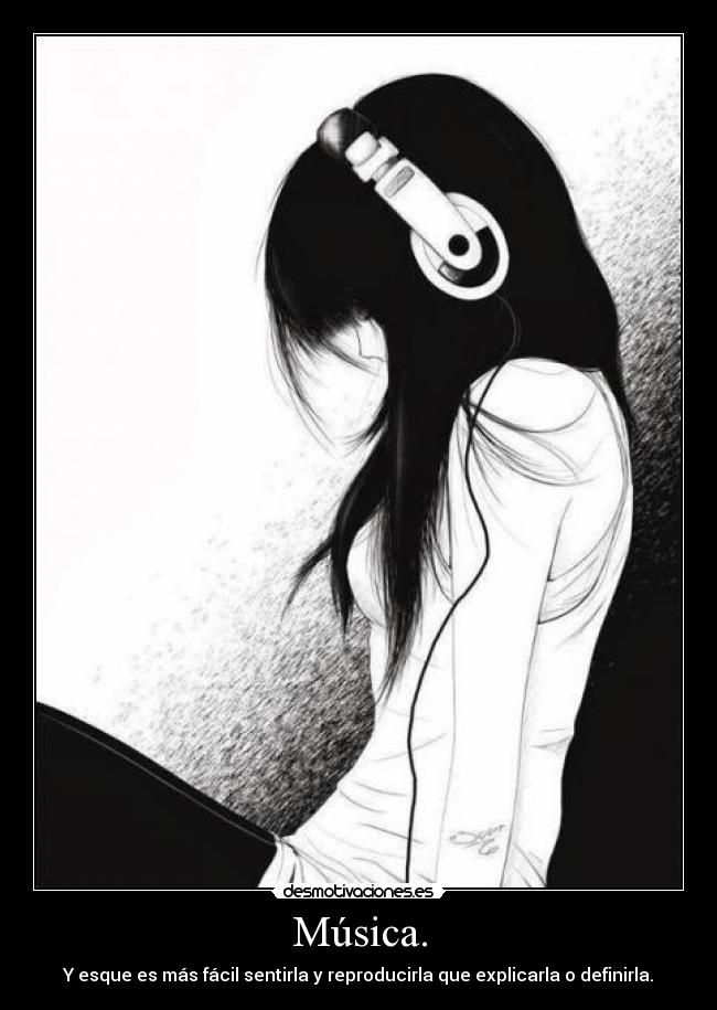 Música. - Y esque es más fácil sentirla y reproducirla que explicarla o definirla.