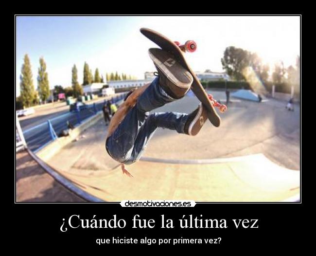 ¿Cuándo fue la última vez -