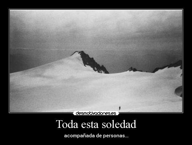 Toda esta soledad - 
