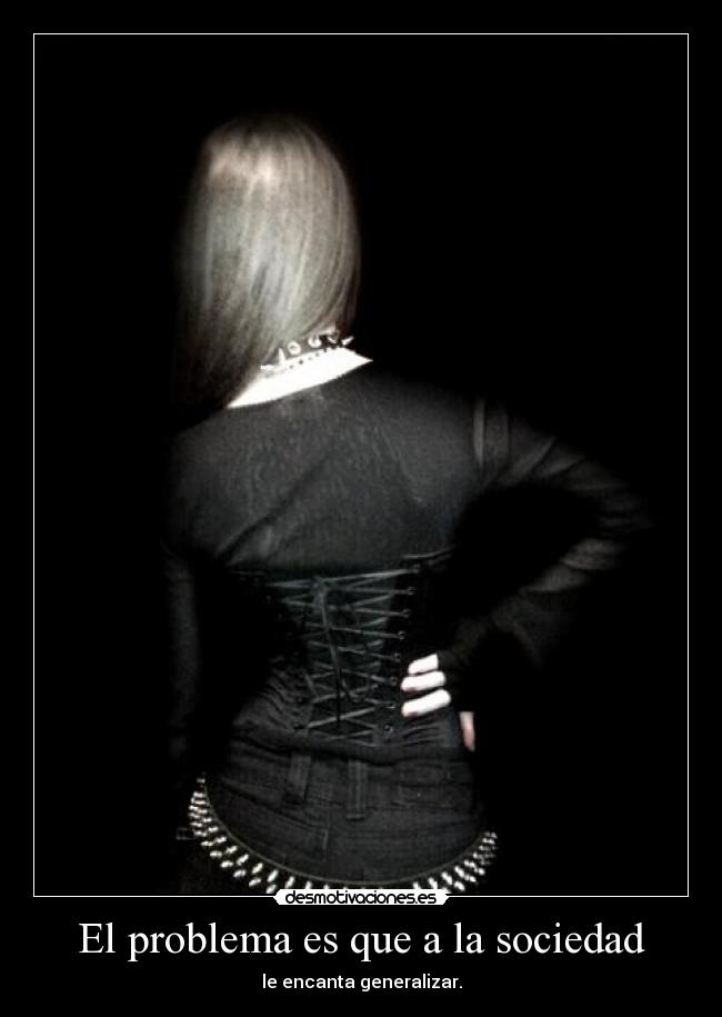 El problema es que a la sociedad -
