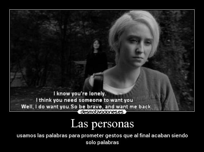 Las personas - usamos las palabras para prometer gestos que al final acaban siendo solo palabras