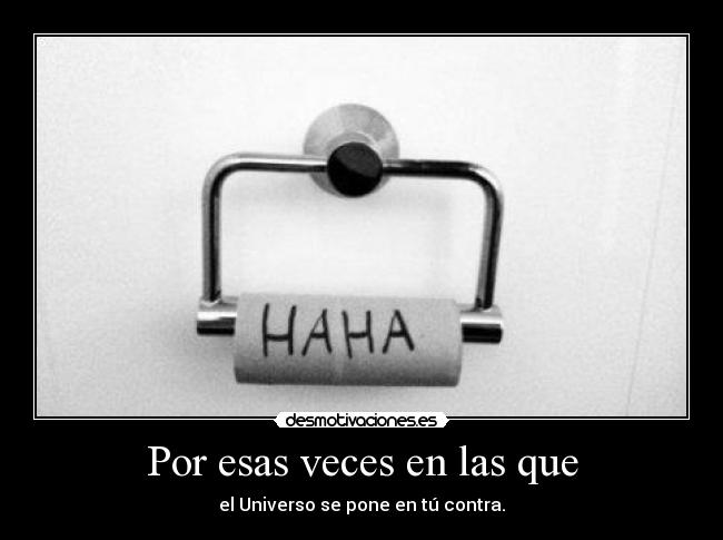 carteles hay veces las que desmotivaciones