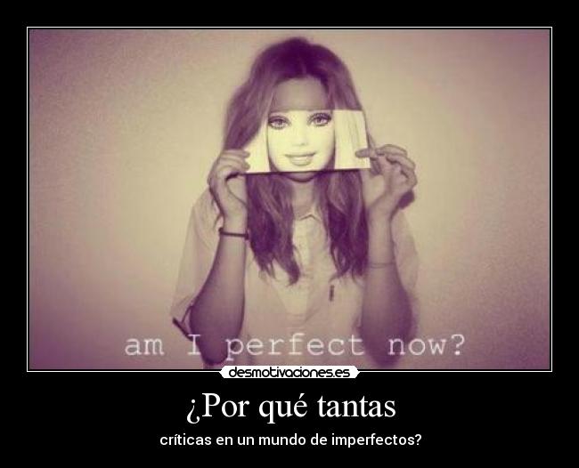 ¿Por qué tantas - críticas en un mundo de imperfectos?