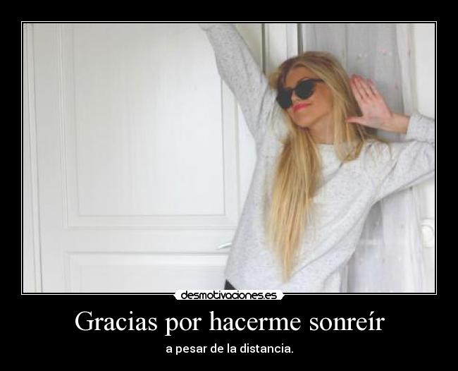Gracias por hacerme sonreír -