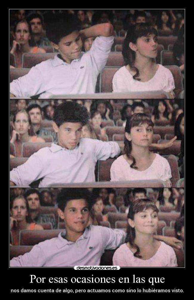 Por esas ocasiones en las que - nos damos cuenta de algo, pero actuamos como sino lo hubiéramos visto.