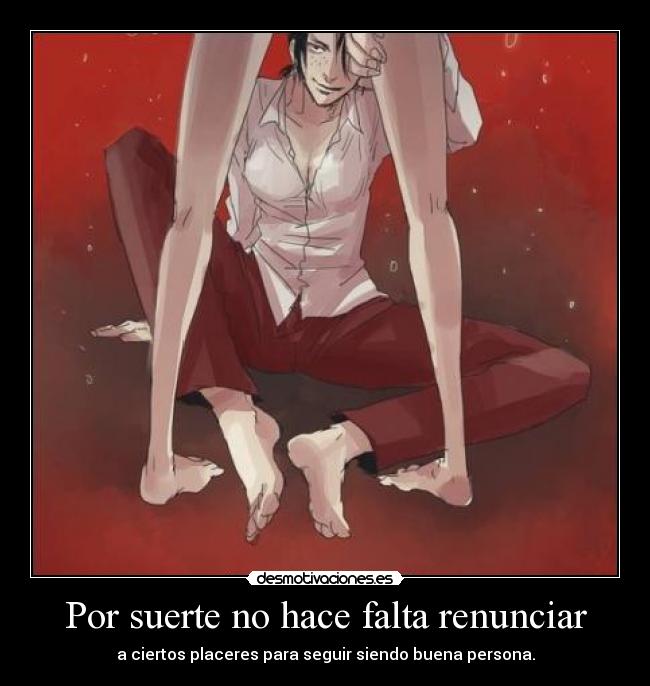 Por suerte no hace falta renunciar -