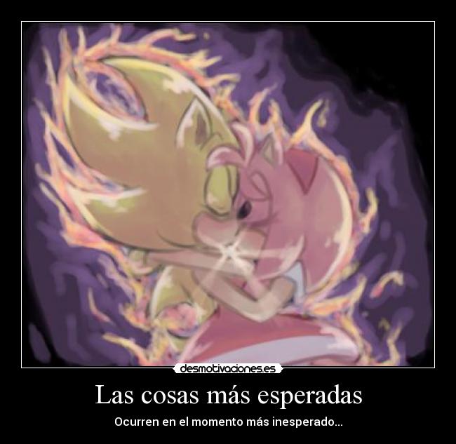 Las cosas más esperadas - Ocurren en el momento más inesperado...