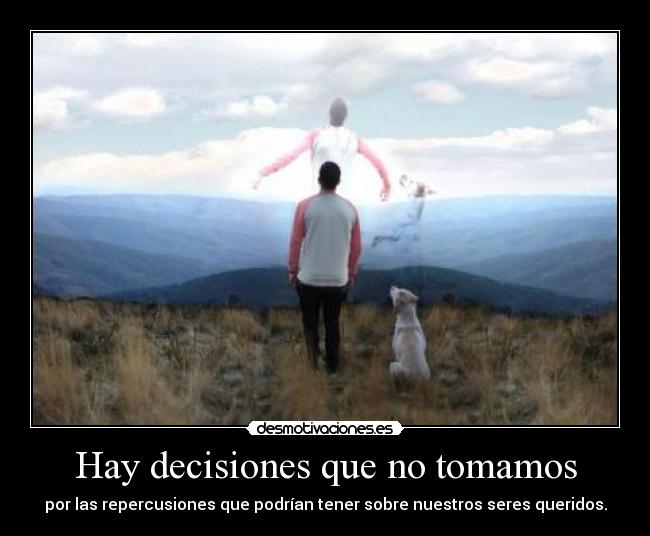 Hay decisiones que no tomamos - 