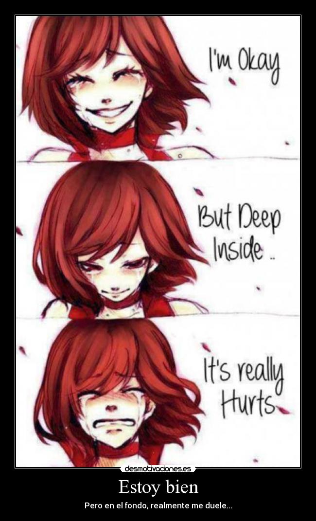 Estoy bien - Pero en el fondo, realmente me duele...