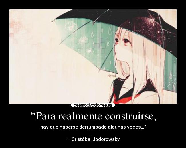 “Para realmente construirse, -
