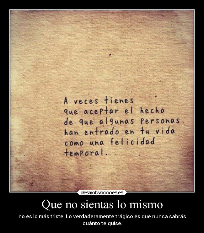 Que no sientas lo mismo - 