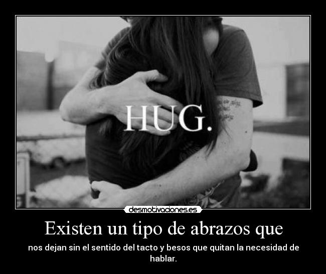 Existen un tipo de abrazos que -